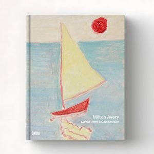 Milton Avery: Colour, Form and Composition